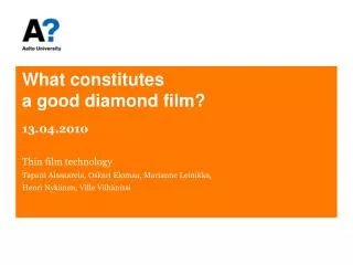 What constitutes a good diamond film?