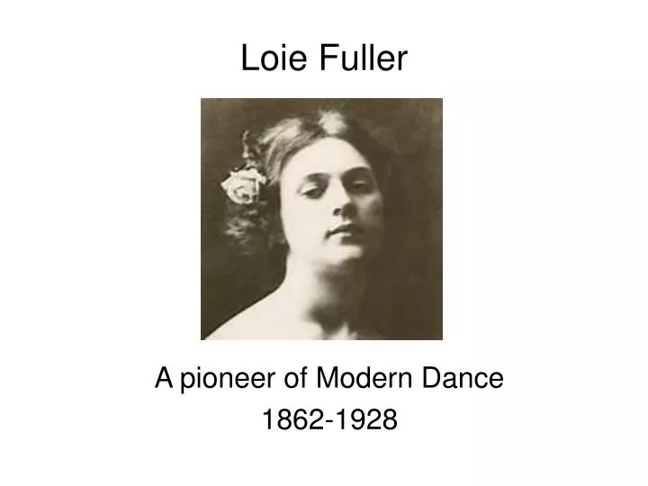 a pioneer of modern dance 1862 1928