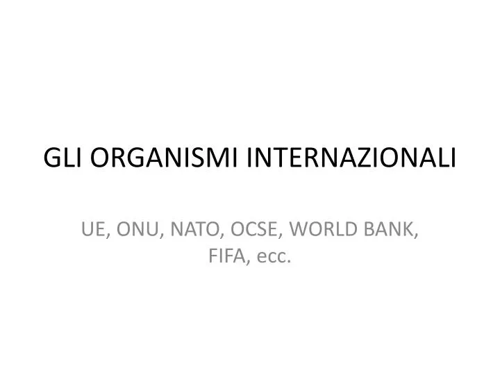 gli organismi internazionali