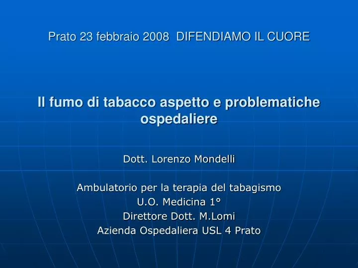 prato 23 febbraio 2008 difendiamo il cuore il fumo di tabacco aspetto e problematiche ospedaliere