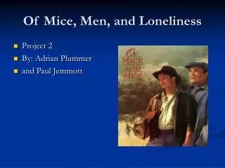 Of Mice, Men, and Loneliness
