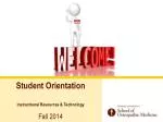 Student Orientation Instructional Resources &amp; Technology - slide 1