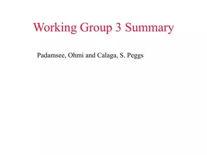 working group 3 summary
