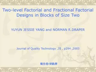 Two-level Factorial and Fractional Factorial Designs in Blocks of Size Two