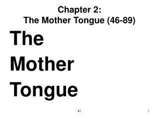 Chapter 2: The Mother Tongue (46-89)