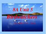 8A Unit 5 - slide 1