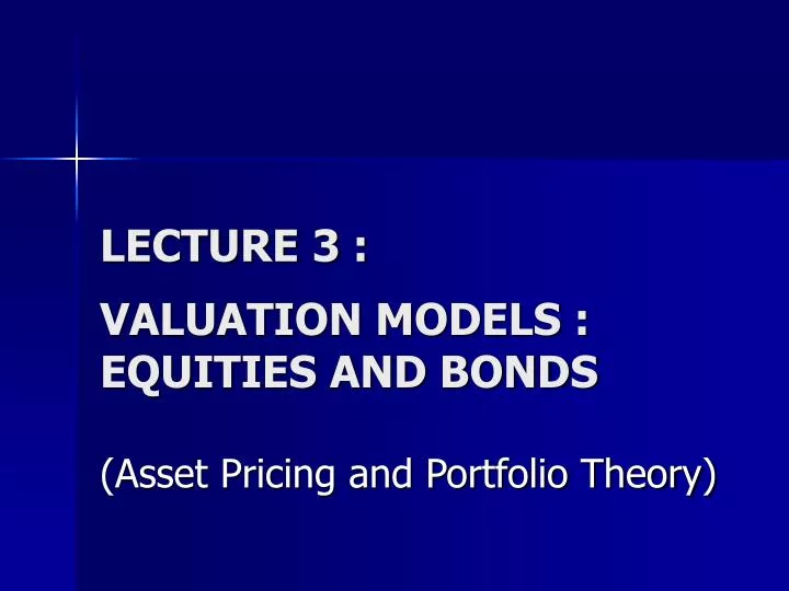 lecture 3 valuation models equities and bonds