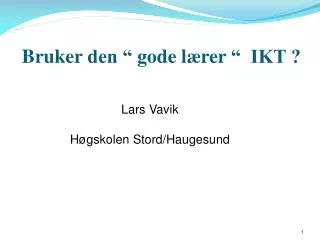 bruker den gode l rer ikt