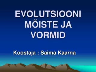 evolutsiooni m iste ja vormid