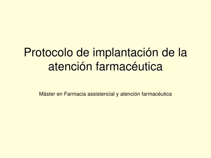 protocolo de implantaci n de la atenci n farmac utica