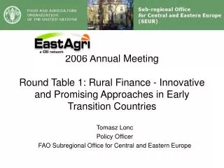 Tomasz Lonc Policy Officer FAO Subregional Office for Central and Eastern Europe
