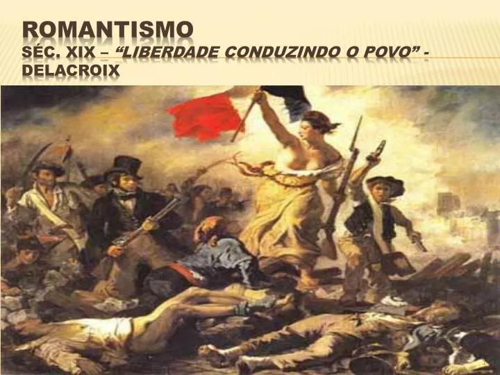 romantismo s c xix liberdade conduzindo o povo delacroix