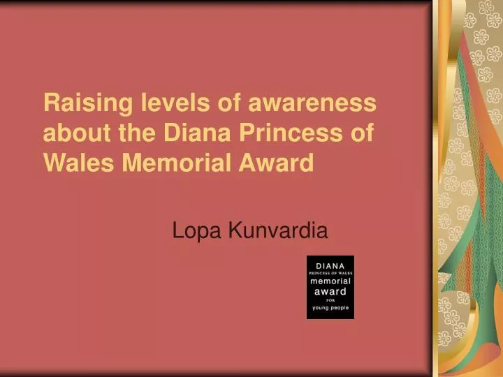 raising levels of awareness about the diana princess of wales memorial award