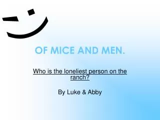 OF MICE AND MEN.