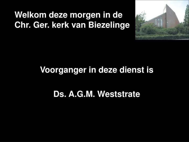 welkom deze morgen in de chr ger kerk van biezelinge