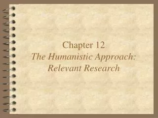Chapter 12 The Humanistic Approach: Relevant Research
