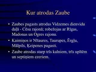 kur atrodas zaube
