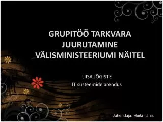 GRUPITÖÖ TARKVARA JUURUTAMINE VÄLISMINISTEERIUMI NÄITEL