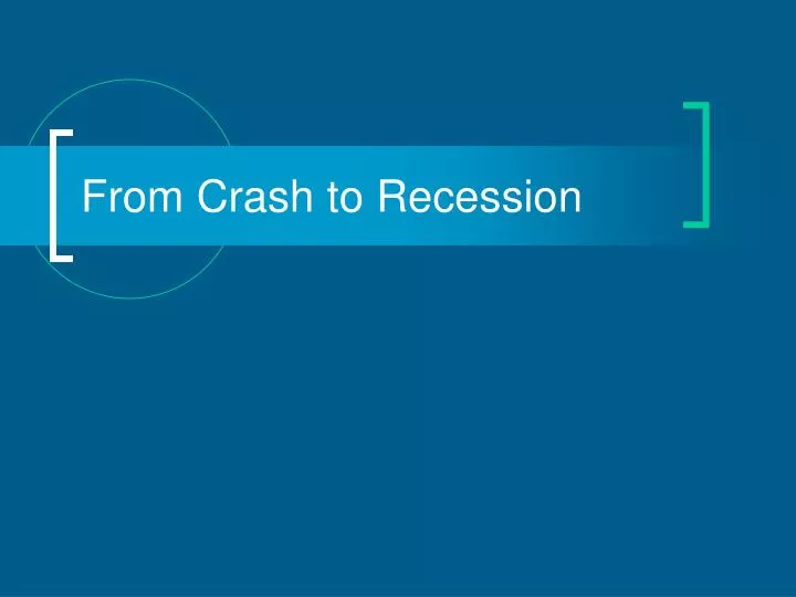 from crash to recession