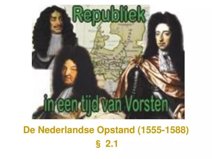de nederlandse opstand 1555 1588 2 1