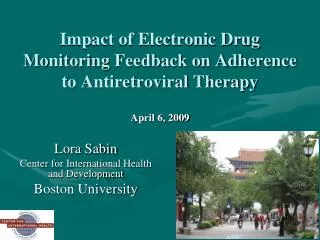Impact of Electronic Drug Monitoring Feedback on Adherence to Antiretroviral Therapy April 6, 2009