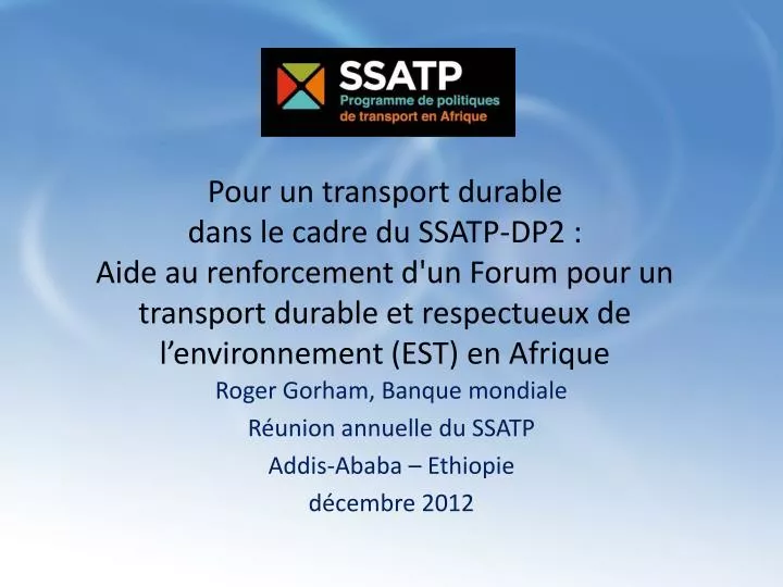 roger gorham banque mondiale r union annuelle du ssatp addis ababa ethiopie d cembre 2012