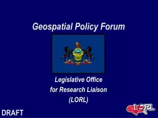 Geospatial Policy Forum Legislative Office for Research Liaison (LORL)