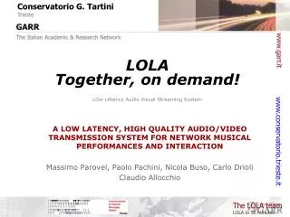 LOLA Together, on demand! LOw LAtency Audio Visual Streaming System