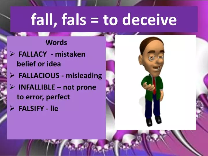 fall fals to deceive