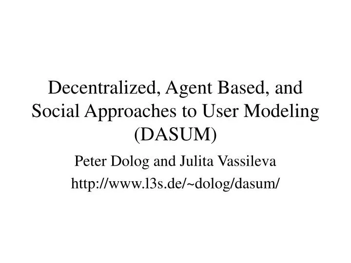 decentralized agent based and social approaches to user modeling dasum