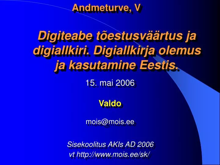 andmeturve v digiteabe t estusv rtus ja digiallkiri digiallkirja olemus ja kasutamine eestis