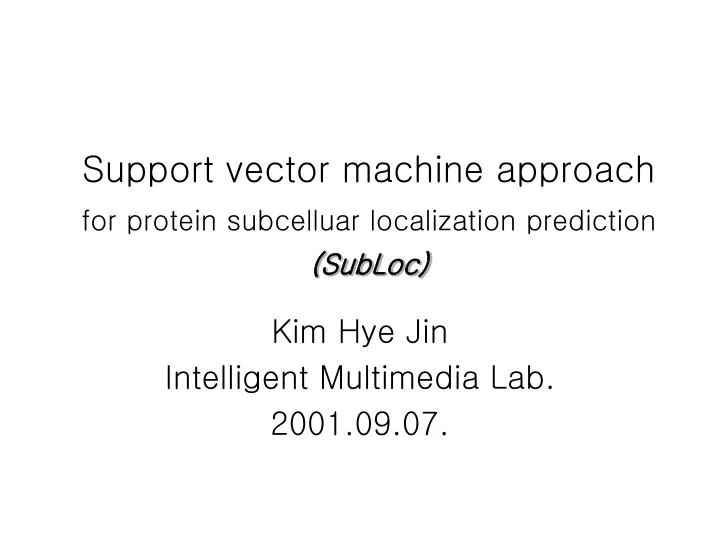 support vector machine approach for protein subcelluar localization prediction subloc