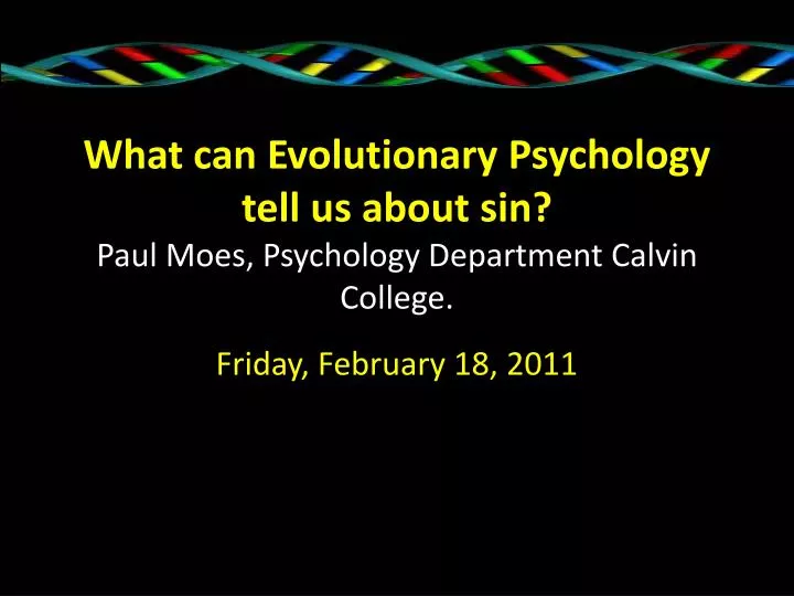 what can evolutionary psychology tell us about sin paul moes psychology department calvin college