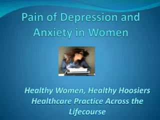 Pain of Depression and Anxiety in Women