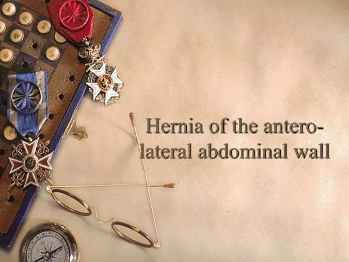 hernia of the antero lateral abdominal wall