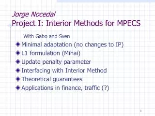 Jorge Nocedal Project I: Interior Methods for MPECS