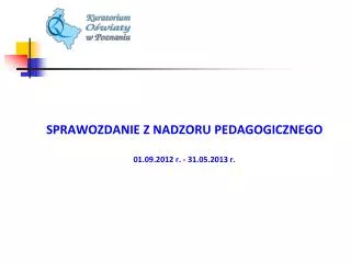 sprawozdanie z nadzoru pedagogicznego 01 09 2012 r 31 05 2013 r