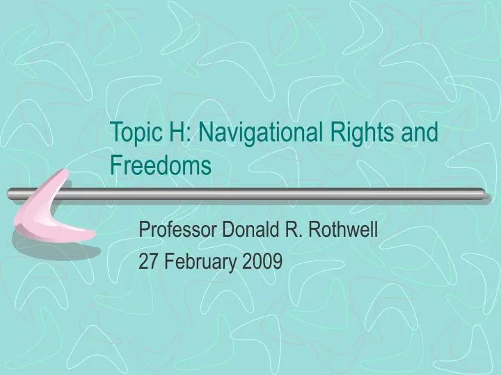 topic h navigational rights and freedoms