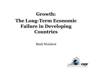 Growth: The Long-Term Economic Failure in Developing Countries