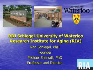 RBJ Schlegel-University of Waterloo Research Institute for Aging (RIA)