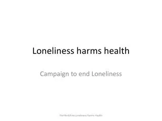 Loneliness harms health
