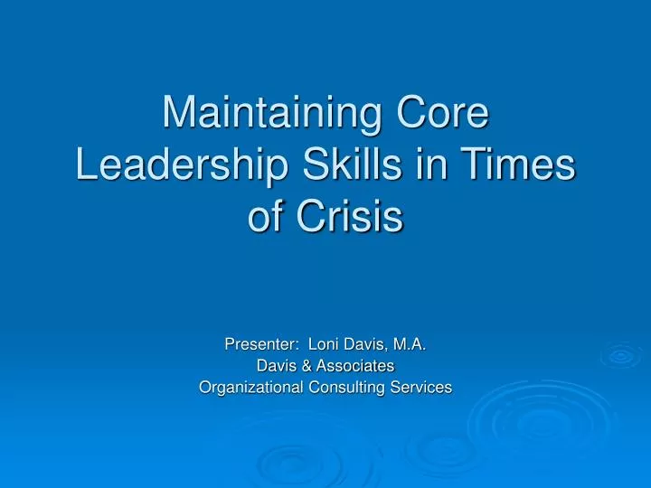 maintaining core leadership skills in times of crisis