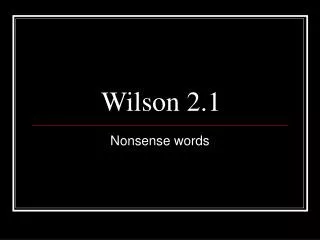 Wilson 2.1