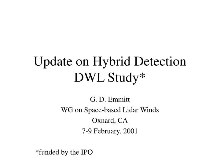 update on hybrid detection dwl study