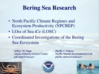 Bering Sea Research North Pacific Climate Regimes and Ecosystem Productivity (NPCREP)