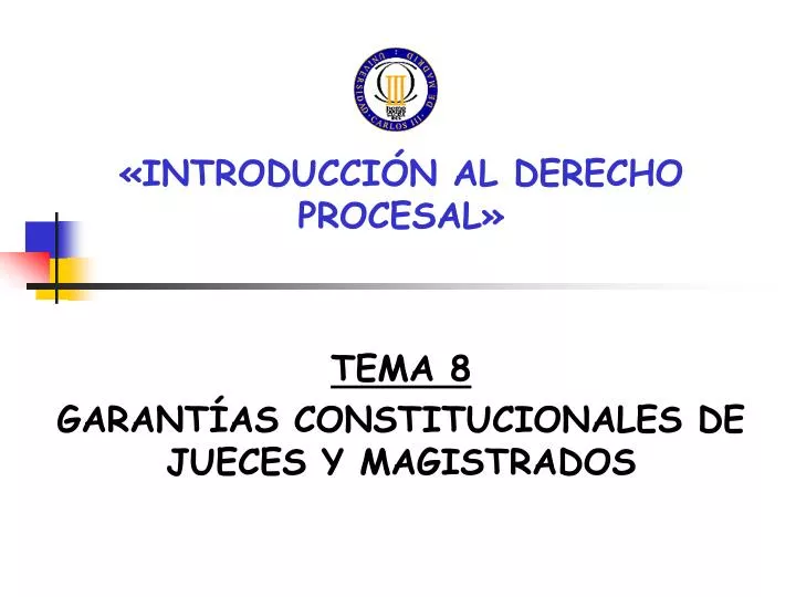 introducci n al derecho procesal tema 8 garant as constitucionales de jueces y magistrados