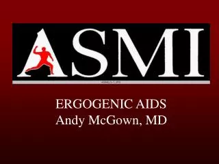 ERGOGENIC AIDS Andy McGown, MD
