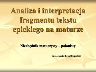 analiza i interpretacja fragmentu tekstu epickiego na maturze