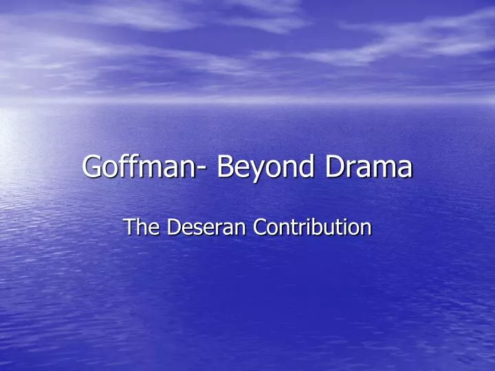 goffman beyond drama