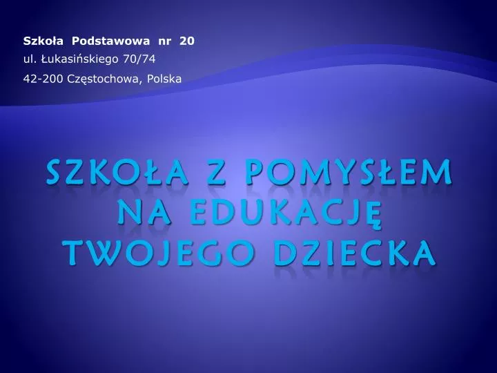szko a podstawowa nr 20 ul ukasi skiego 70 74 42 200 cz stochowa polska